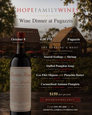Wine Dinner at Fugazzis flyer, Hope Family Wines, October 8, 6pm, four paired courses, $150 per person, reservations only