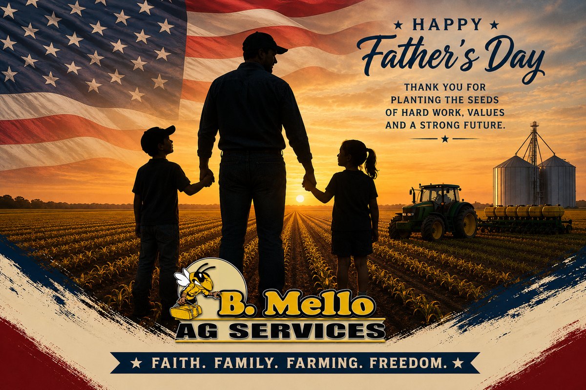 Happy Father's Day from B. Mello Ag Services — Faith. Family. Farming. Freedom.